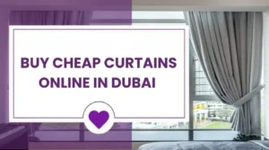 Cheap curtains online in Dubai.